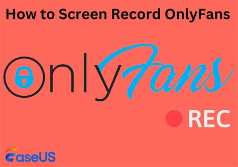 screen onlyfans|How to Screen Record OnlyFans on Android/iPhone/Computer